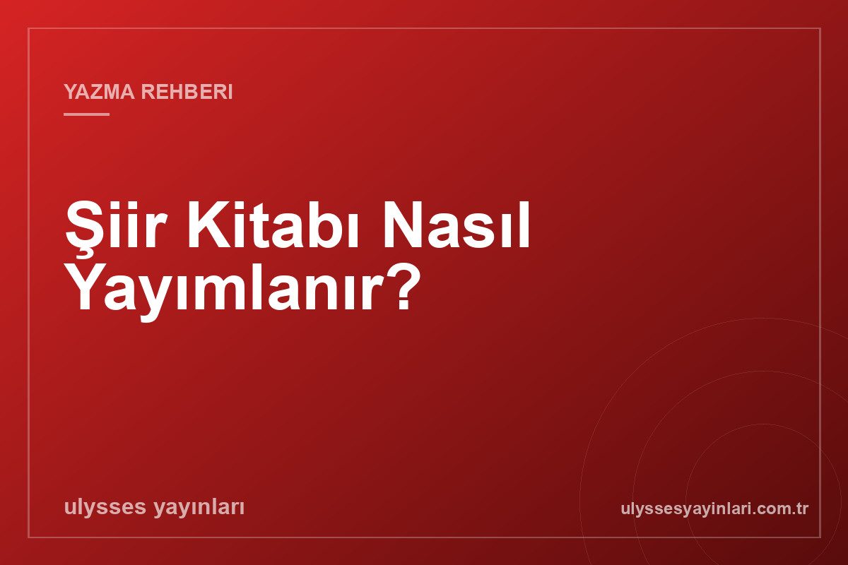 Şiir Kitabı Nasıl Yayımlanır?